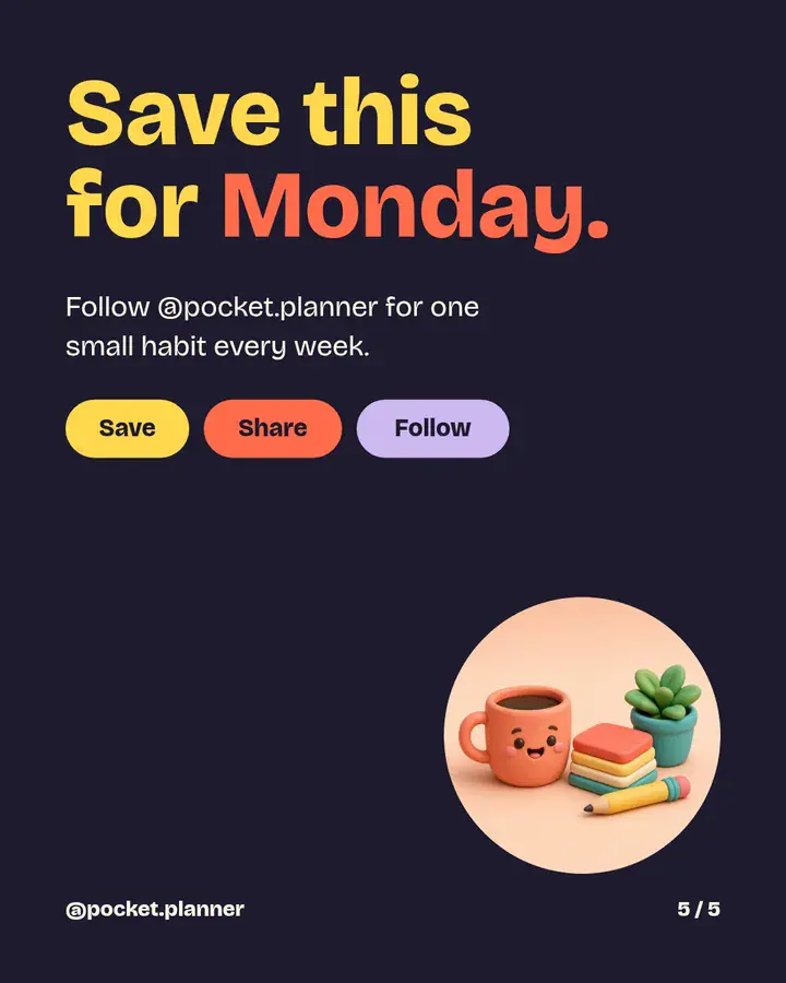Call to action: Save this for Monday